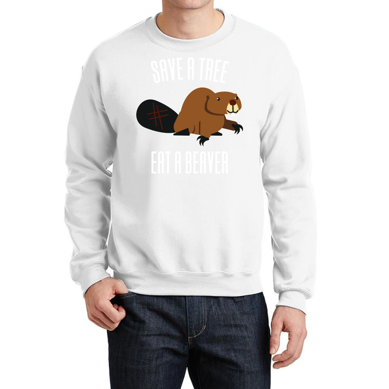 Save A Tree Eat A Beaver Environment Yellow (1) (1 Crewneck Sweatshirt | Artistshot