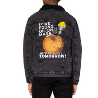 If We Found Oil On Mars Wed Be There Tomorrow Tumb Unisex Sherpa-lined Denim Jacket | Artistshot