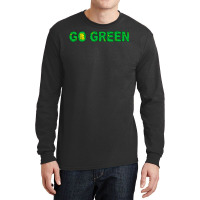 Go Green Quote (1) (1) Long Sleeve Shirts | Artistshot