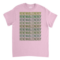 Green Text Renewable Energy Cool (1) Classic T-shirt | Artistshot