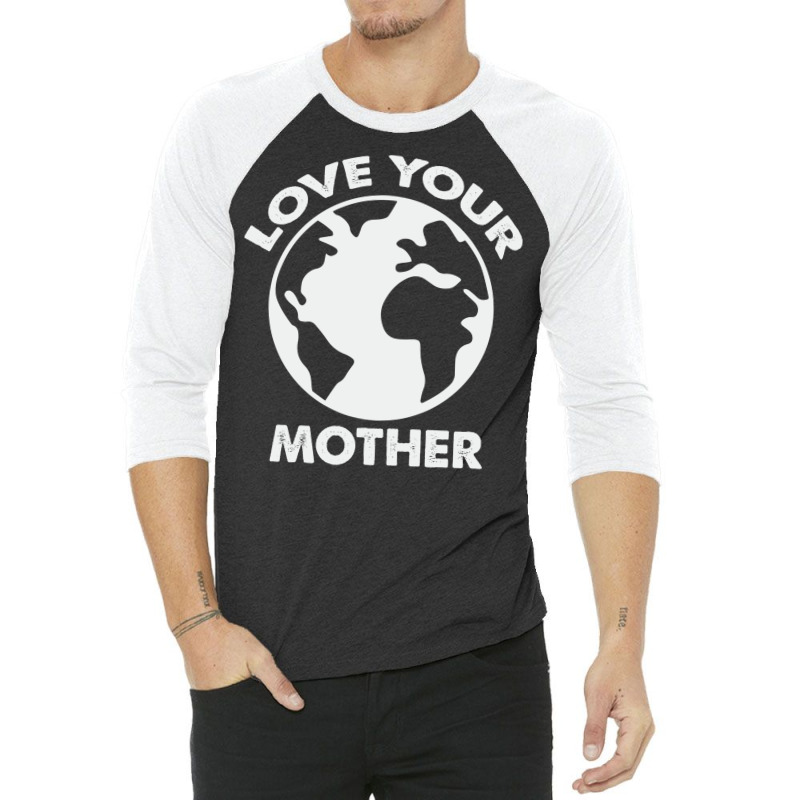 Love Mother Proud Earth Environment Aesthetic (1) 3/4 Sleeve Shirt | Artistshot