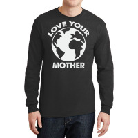 Love Mother Proud Earth Environment Aesthetic (1) Long Sleeve Shirts | Artistshot