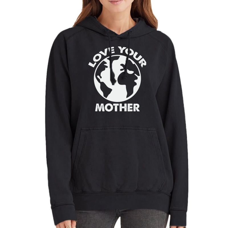 Love Mother Proud Earth Environment Aesthetic (1) Vintage Hoodie | Artistshot