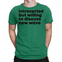 New Wave Design Introverted But Willing To Discuss T-shirt | Artistshot