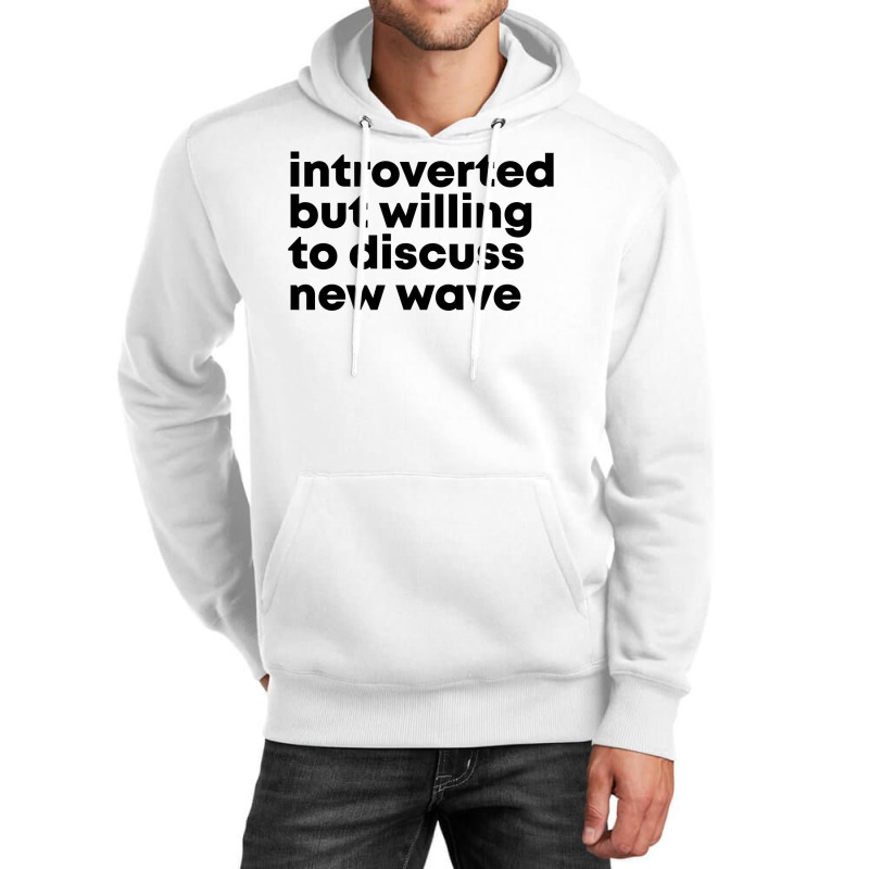 New Wave Design Introverted But Willing To Discuss Unisex Hoodie | Artistshot