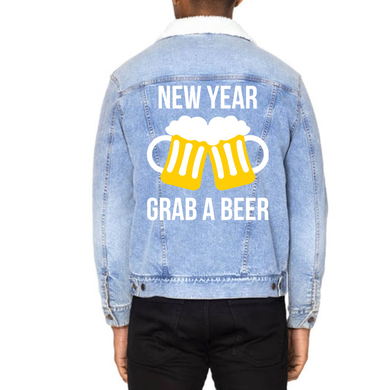 New Year Grab A Beer Happy New Year New Years Eve Unisex Sherpa-lined Denim Jacket | Artistshot