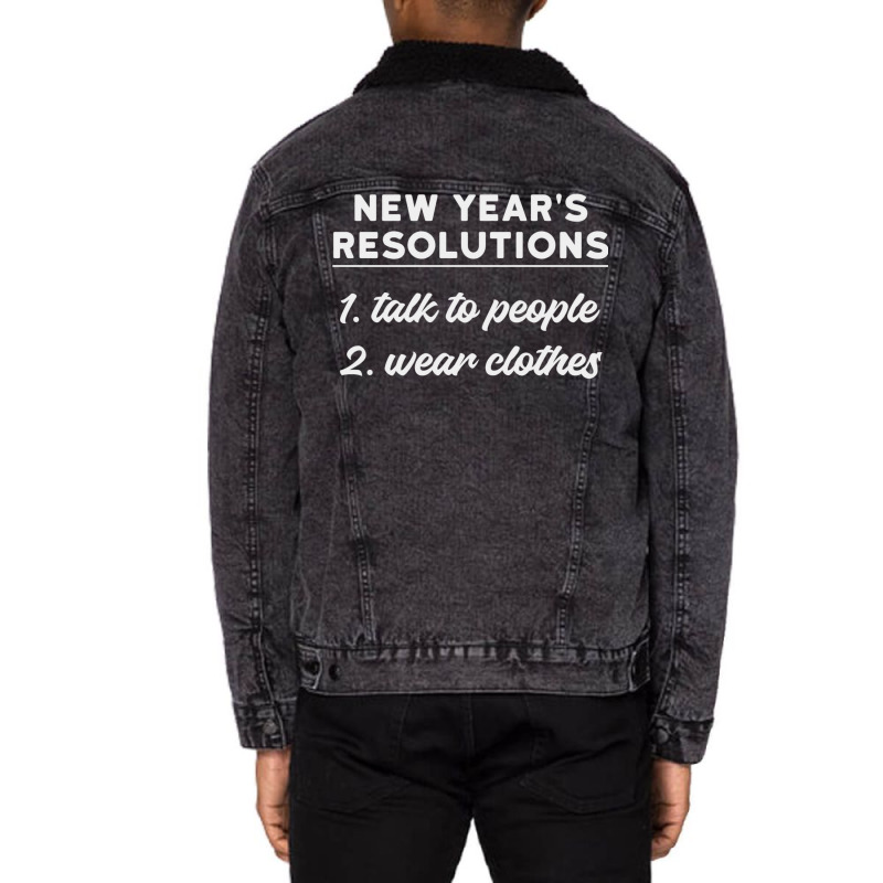 New Year Resolutions  Talk To People Unisex Sherpa-Lined Denim Jacket by julionrokhumy | Artistshot