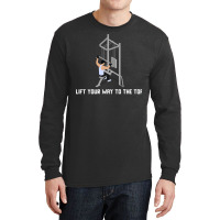 Lift Your Way To The Top Gym Quote Long Sleeve Shirts | Artistshot