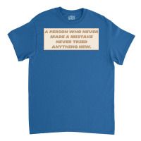 Make Mistakes Quote Classic T-shirt | Artistshot