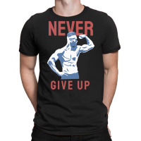 Never Give Up Green T-shirt | Artistshot