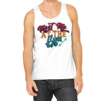 Meet Me At The Gym Gym  Nature Tank Top | Artistshot