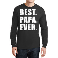 Best Papa Ever For Grandpa Summer Long Sleeve Shirts | Artistshot