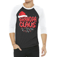 Grandpa Claus Santa Funny Christmas Pajama Matchin 3/4 Sleeve Shirt | Artistshot