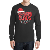 Grandpa Claus Santa Funny Christmas Pajama Matchin Long Sleeve Shirts | Artistshot