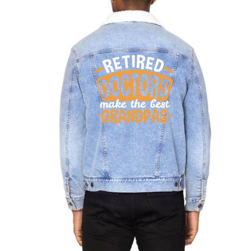 Grandpa Retired Doctor Fathers Day 80s Unisex Sherpa-lined Denim Jacket | Artistshot