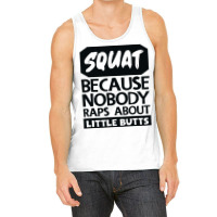 Squat Because Nobody Raps About Little Butts Aesth Tank Top | Artistshot