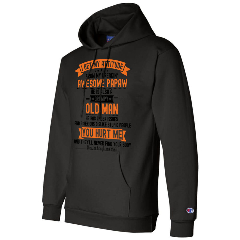 I Get My Attitude From My Freakin Awesome Papaw Gi Champion Hoodie | Artistshot