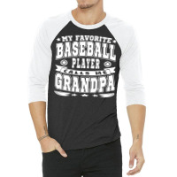 My Favorite Baseball Player Calls Me Grandpa Text 3/4 Sleeve Shirt | Artistshot