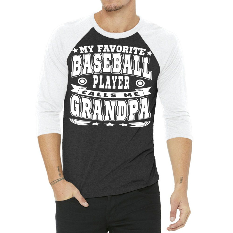 My Favorite Baseball Player Calls Me Grandpa Text 3/4 Sleeve Shirt | Artistshot