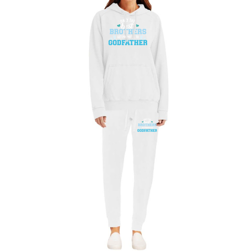 Only Best Brothers Get Promoted To Godfather Cute Hoodie & Jogger Set | Artistshot