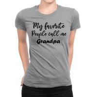 My Favorite People Call Me Grandpa Funny Grandpa G Ladies Fitted T-shirt | Artistshot