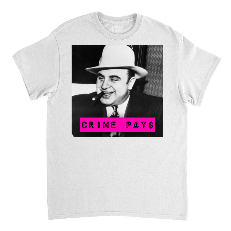 Crime Pays Feat Al Capone 70s Classic T-shirt | Artistshot