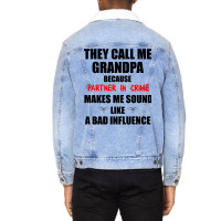 They Call Me Grandpa Because Partner In Crime Make Unisex Sherpa-lined Denim Jacket | Artistshot