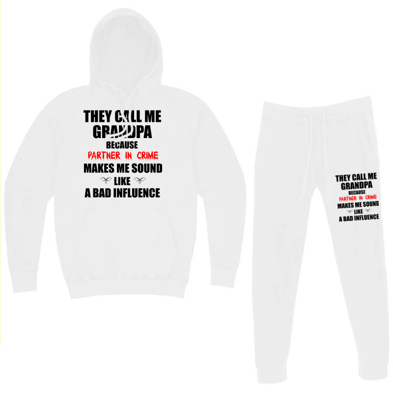 They Call Me Grandpa Because Partner In Crime Make Hoodie & Jogger Set | Artistshot