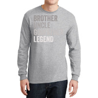 Brother Uncle Godfather Legend Girl Long Sleeve Shirts | Artistshot