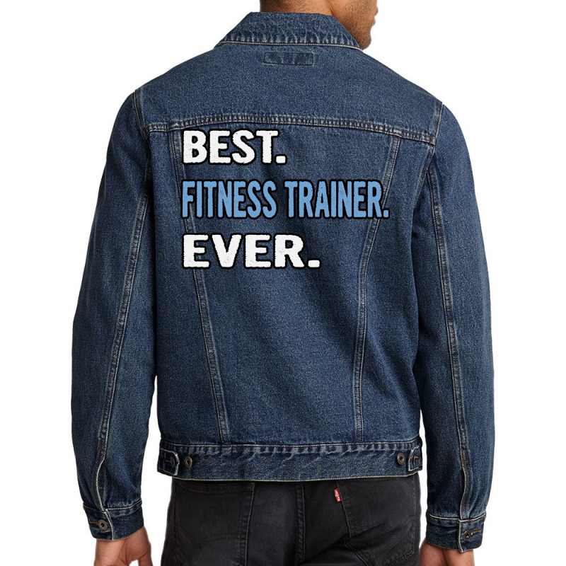 Best Fitness Trainer Ever Birthday Gift Idea Men Denim Jacket by appaihgjecio | Artistshot