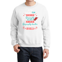 To The World My Man Is Just Geography Teacher But Crewneck Sweatshirt | Artistshot