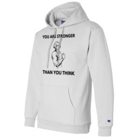 You Are Stronger Than You Think Quote Champion Hoodie | Artistshot