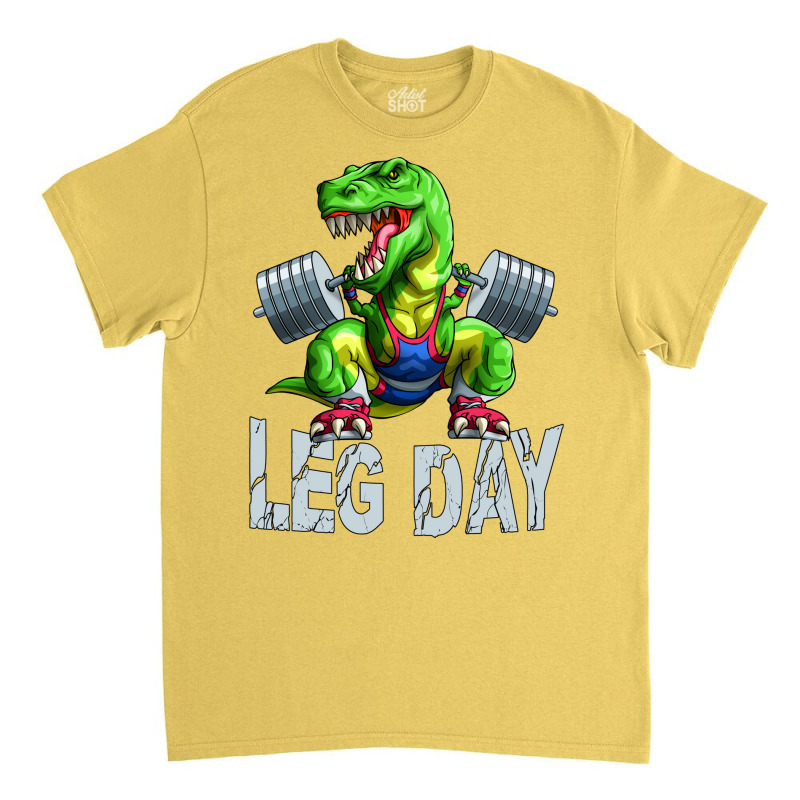 Leg Day Squat Trex Weight Lifter Barbell Gym Train Classic T-shirt by kasarakajaei | Artistshot