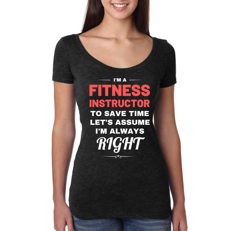 Im A Fitness Instructor To Save Time Lets Assume I Women's Triblend Scoop T-shirt by marsjapiecesd | Artistshot