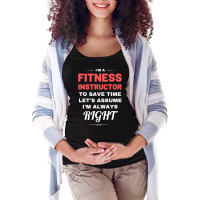 Im A Fitness Instructor To Save Time Lets Assume I Maternity Scoop Neck T-shirt | Artistshot