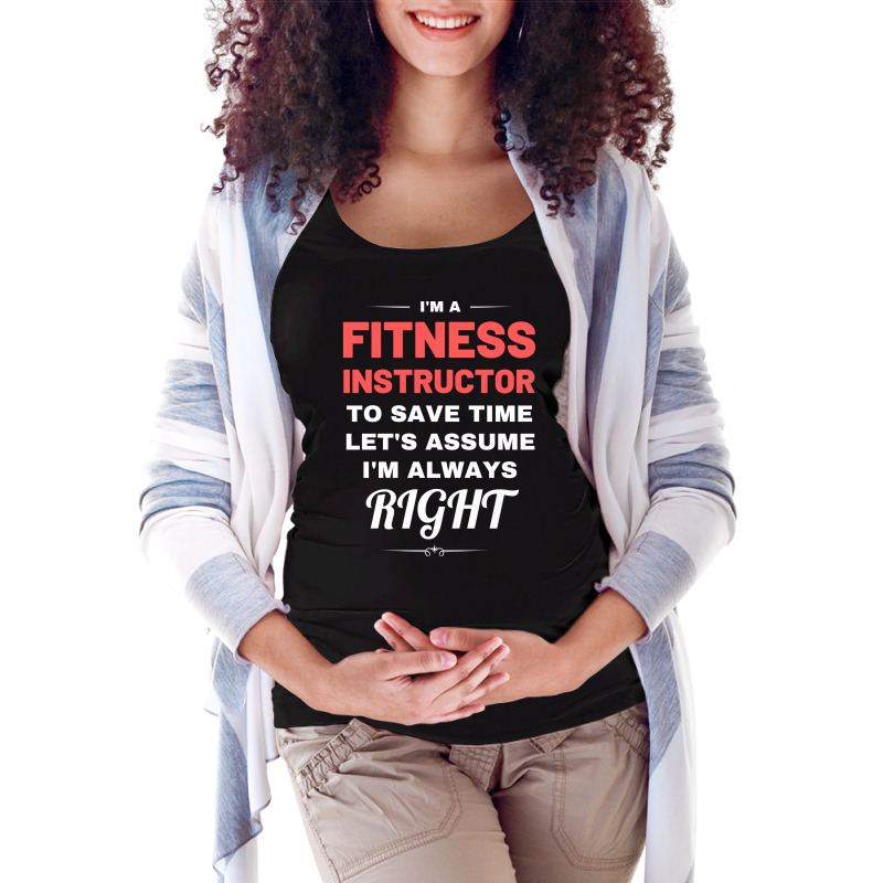 Im A Fitness Instructor To Save Time Lets Assume I Maternity Scoop Neck T-shirt by marsjapiecesd | Artistshot