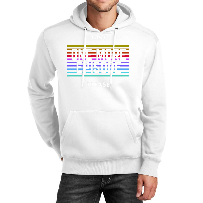 Just One More Episode Please   Only For Film Lover Unisex Hoodie | Artistshot