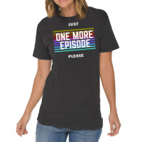 Just One More Episode Please   Only For Film Lover Vintage T-shirt | Artistshot