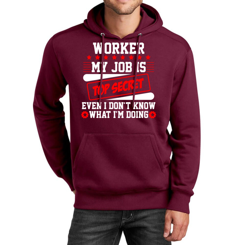 Worker My Job Is Top Secret Even I Dont Know What Unisex Hoodie | Artistshot