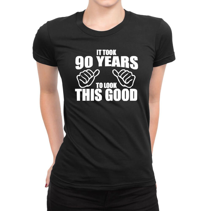 It Took 90 Years To Look This Good Ladies Fitted T-Shirt by mochsholeh | Artistshot