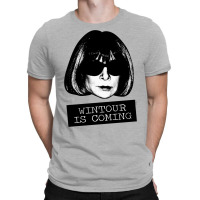 Wintour Is Coming T-shirt | Artistshot