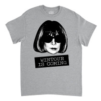 Wintour Is Coming Classic T-shirt | Artistshot