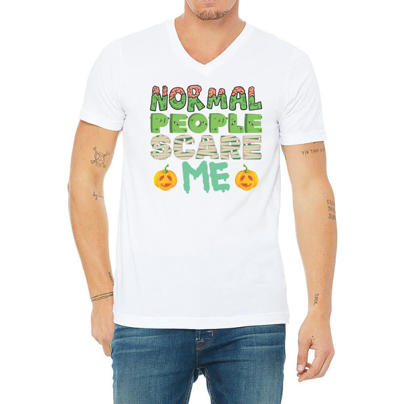 Halloween Costume Normal People Scare Me Pumpkin C V-neck Tee | Artistshot