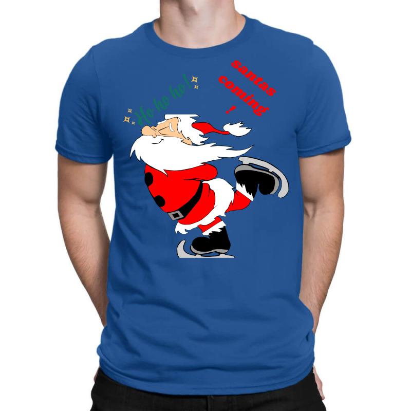 Santas Coming T-shirt | Artistshot