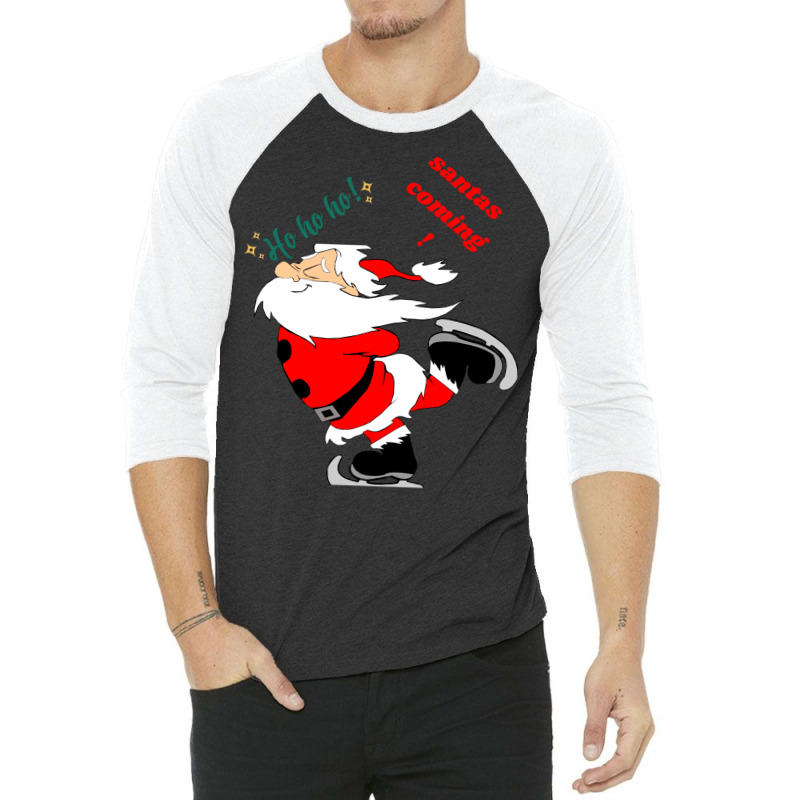 Santas Coming 3/4 Sleeve Shirt | Artistshot