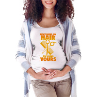 Hairdresser Saying Hair Cutting Scissors Comb Hair Maternity Scoop Neck T-shirt | Artistshot