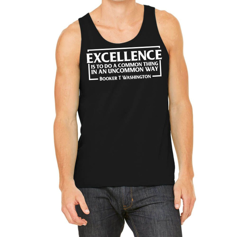 Excellence Booker T Washington Black History Quote Tank Top | Artistshot