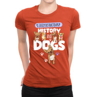 Easily Distracted By History And Dogs Gift Ladies Fitted T-shirt | Artistshot