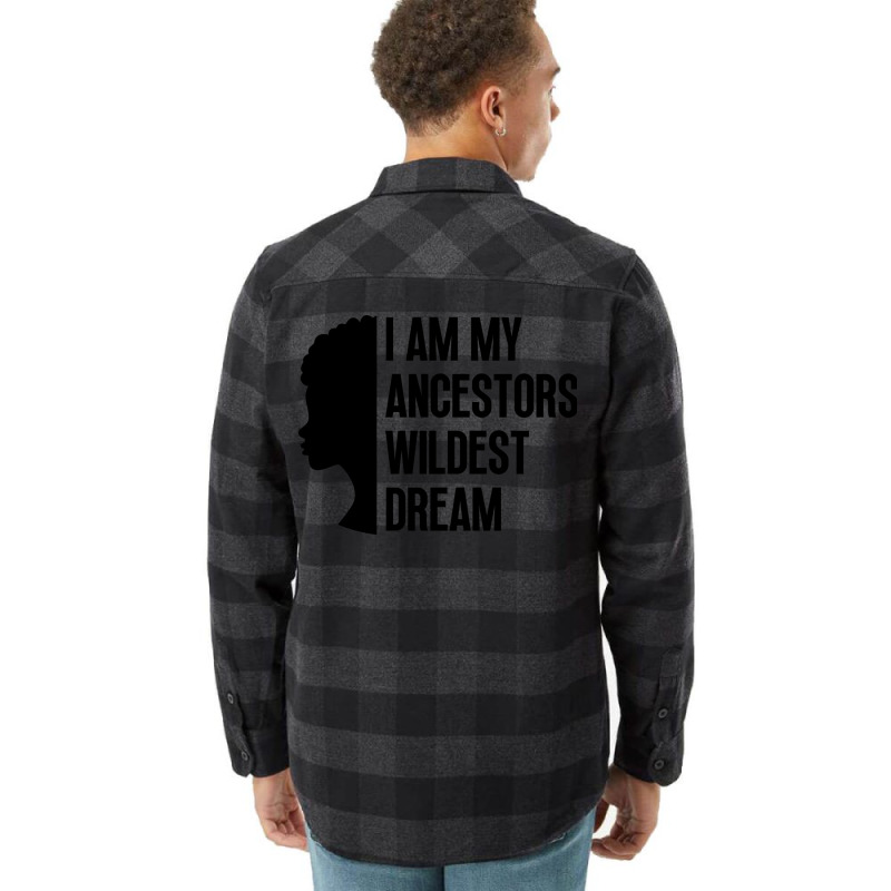 I Am My Ancestors Wildest Dream Cute Flannel Shirt by bendersauedn | Artistshot