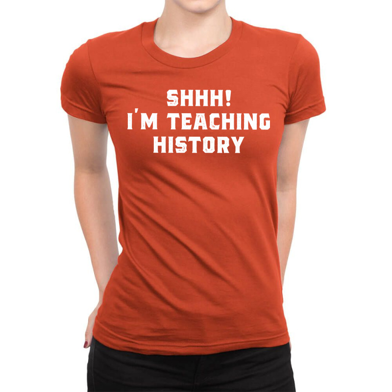 Teaching History Teacher Quote Stars Ladies Fitted T-Shirt by modaraayktq | Artistshot